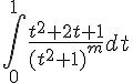 4$ \int_0^{1} \frac{t^2+2t+1}{(t^2+1)^m} dt 